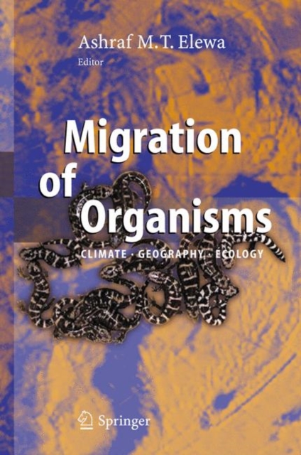 Migration of Organisms : Climate. Geography. Ecology, Hardback Book