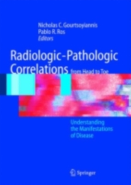 Radiologic-Pathologic Correlations from Head to Toe : Understanding the Manifestations of Disease, PDF eBook