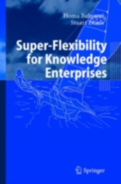 Super-Flexibility for Knowledge Enterprises : A Toolkit for Dynamic Adaption, PDF eBook
