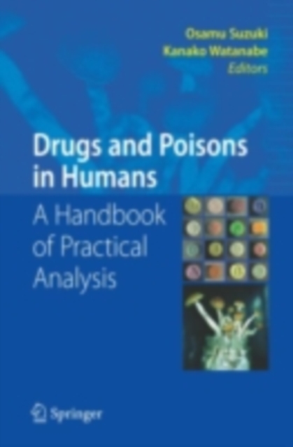 Drugs and Poisons in Humans : A Handbook of Practical Analysis, PDF eBook