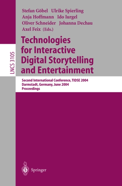 Technologies for Interactive Digital Storytelling and Entertainment : Second International Conference, TIDSE 2004, Darmstadt, Germany, June 24-26, 2004, Proceedings, PDF eBook