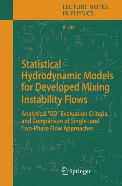 Statistical Hydrodynamic Models for Developed Mixing Instability Flows : Analytical "0d" Evaluation Criteria, and Comparison of Single-and Two-Phase Flow Approaches, Hardback Book