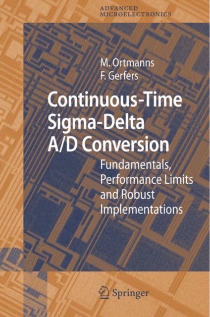 Continuous-time Sigma-delta A/D Conversion : Fundamentals, Performance Limits and Robust Implementations, Hardback Book