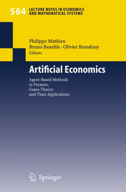 Artificial Economics : Agent-Based Methods in Finance, Game Theory and Their Applications, Paperback / softback Book