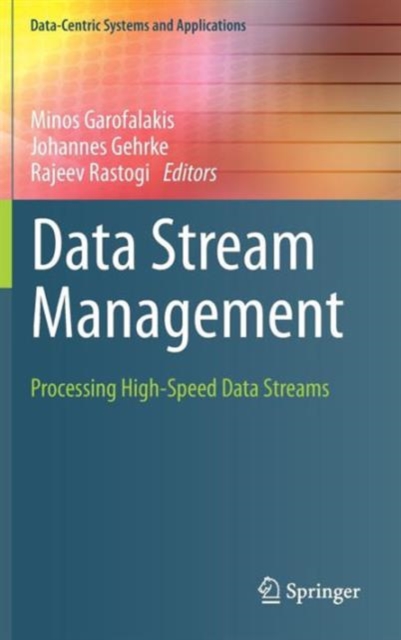 Data Stream Management : Processing High-Speed Data Streams, Hardback Book