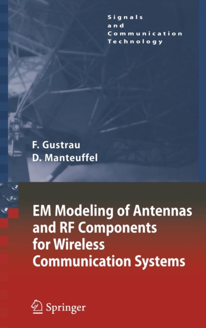 EM Modeling of Antennas and RF Components for Wireless Communication Systems, Hardback Book