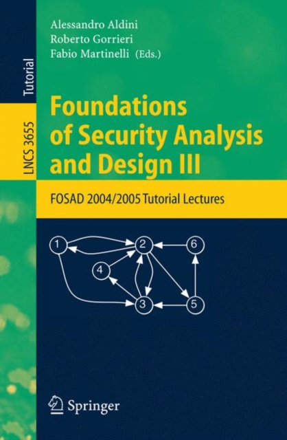 Foundations of Security Analysis and Design III : FOSAD 2004/2005 Tutorial Lectures, Paperback / softback Book