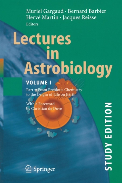 Lectures in Astrobiology : Vol I : Part 2: From Prebiotic Chemistry to the Origin of Life on Earth, Paperback / softback Book