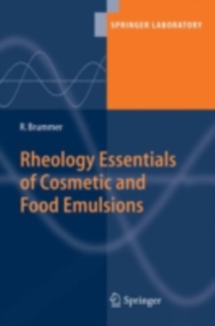 Rheology Essentials of Cosmetic and Food Emulsions, PDF eBook