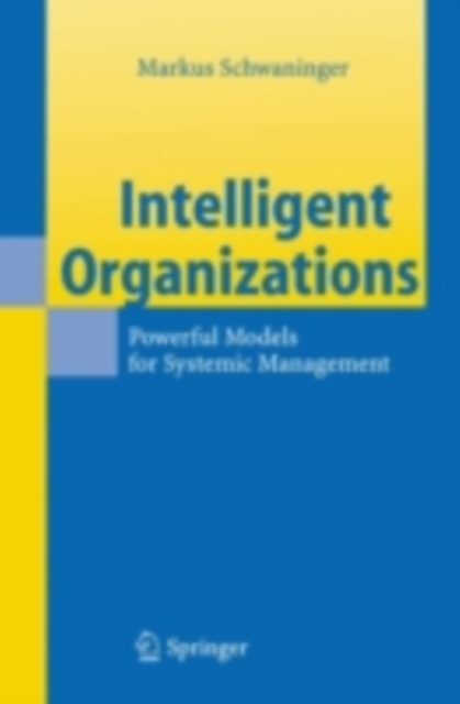 Intelligent Organizations : Powerful Models for Systemic Management, PDF eBook