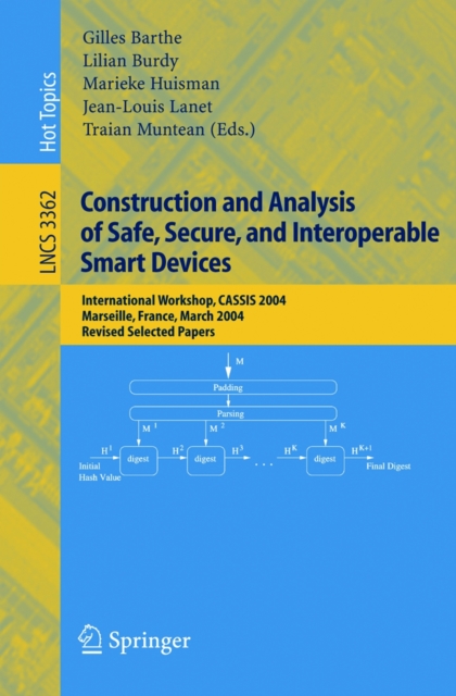 Construction and Analysis of Safe, Secure, and Interoperable Smart Devices : International Workshop, CASSIS 2004, Marseille, France, March 10-14, 2004, Revised Selected Papers, PDF eBook