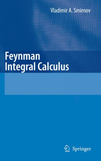 Feynman Integral Calculus, Hardback Book