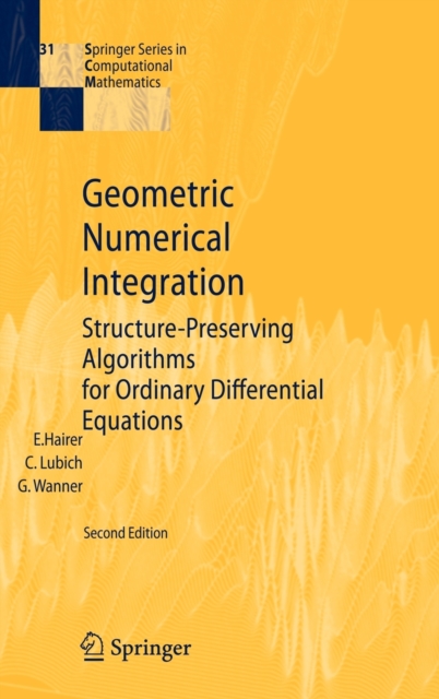 Geometric Numerical Integration : Structure-Preserving Algorithms for Ordinary Differential Equations, Hardback Book