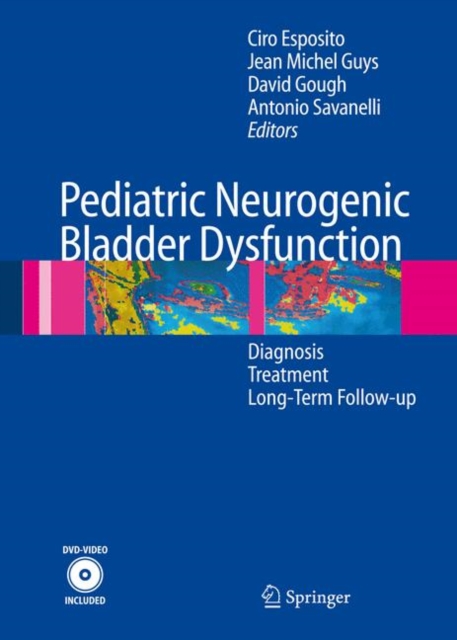 Pediatric Neurogenic Bladder Dysfunction : Diagnosis, Treatment, Long-term Follow-up, Hardback Book