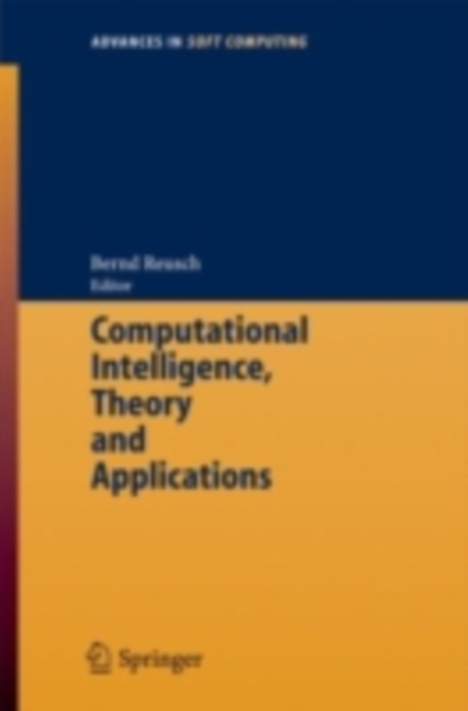 Computational Intelligence, Theory and Applications : International Conference 8th Fuzzy Days in Dortmund, Germany, Sept. 29-Oct. 01, 2004 Proceedings, PDF eBook