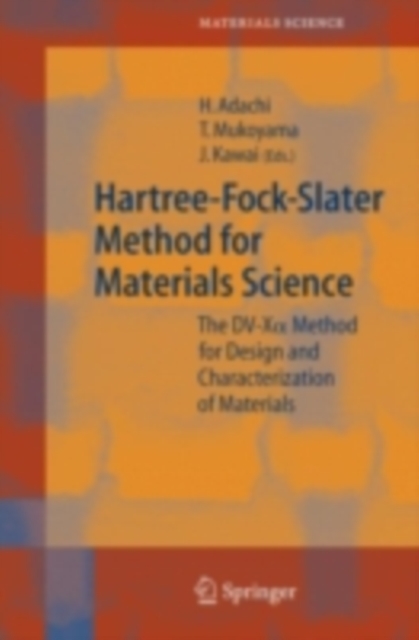 Hartree-Fock-Slater Method for Materials Science : The DV-X Alpha  Method for Design and Characterization of Materials, PDF eBook