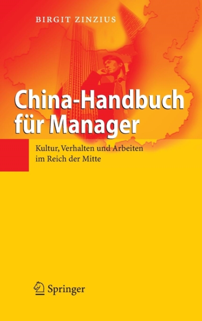 China-Handbuch fur Manager : Kultur, Verhalten und Arbeiten im Reich der Mitte, Hardback Book