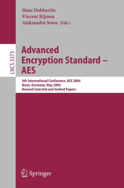 Advanced Encryption Standard - AES : 4th International Conference, AES 2004, Bonn, Germany, May 10-12, 2004, Revised Selected and Invited Papers, PDF eBook