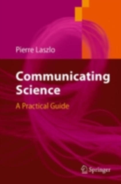 Communicating Science : A Practical Guide, PDF eBook