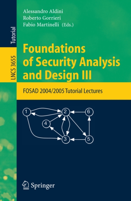 Foundations of Security Analysis and Design III : FOSAD 2004/2005 Tutorial Lectures, PDF eBook