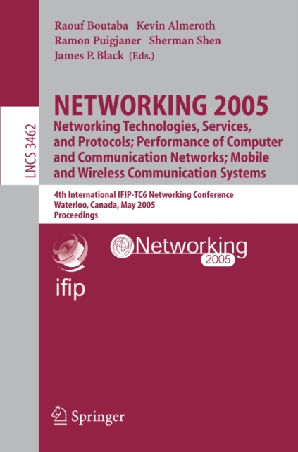 NETWORKING 2005. Networking Technologies, Services, and Protocols; Performance of Computer and Communication Networks; Mobile and Wireless Communications Systems : 4th International IFIP-TC6 Networkin, PDF eBook