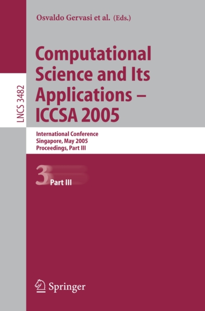 Computational Science and Its Applications - ICCSA 2005 : International Conference, Singapore, May 9-12. 2005, Proceedings, Part III, PDF eBook