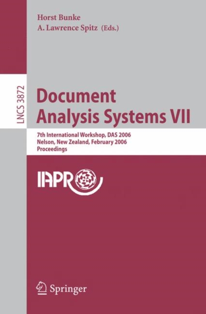Document Analysis Systems VII : 7th International Workshop, DAS 2006, Nelson, New Zealand, February 13-15, 2006, Proceedings, Paperback / softback Book