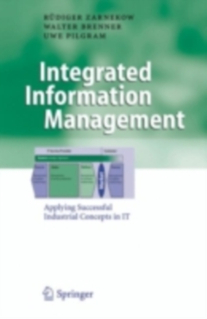 Integrated Information Management : Applying Successful Industrial Concepts in IT, PDF eBook