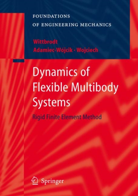Dynamics of Flexible Multibody Systems : Rigid Finite Element Method, PDF eBook
