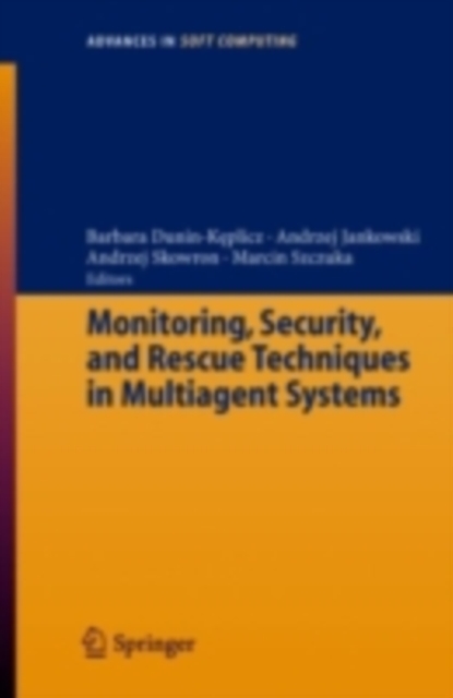 Monitoring, Security, and Rescue Techniques in Multiagent Systems, PDF eBook
