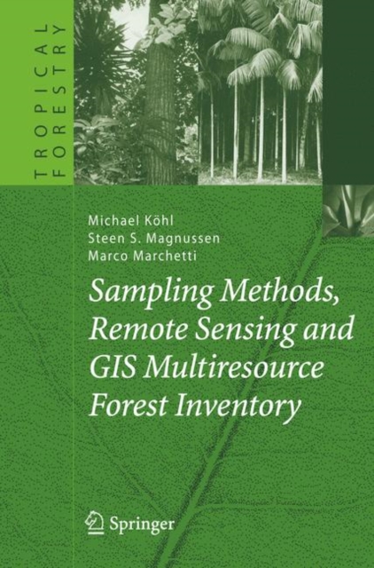 Sampling Methods, Remote Sensing and GIS Multiresource Forest Inventory, Hardback Book