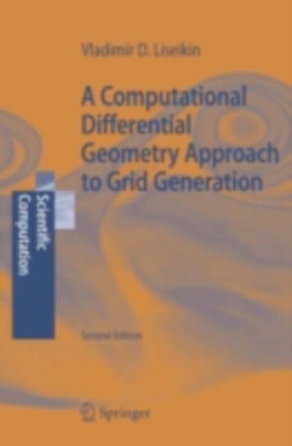 A Computational Differential Geometry Approach to Grid Generation, PDF eBook