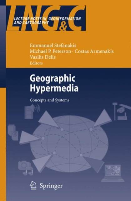 Geographic Hypermedia : Concepts and Systems, Hardback Book