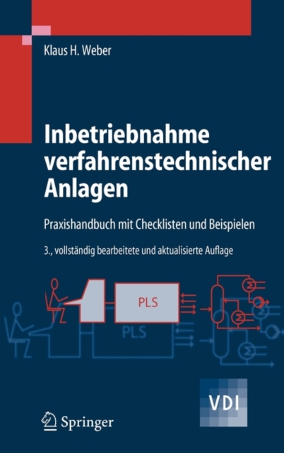 Inbetriebnahme Verfahrenstechnischer Anlagen : Praxishandbuch MIT Checklisten Und Beispielen, Book Book