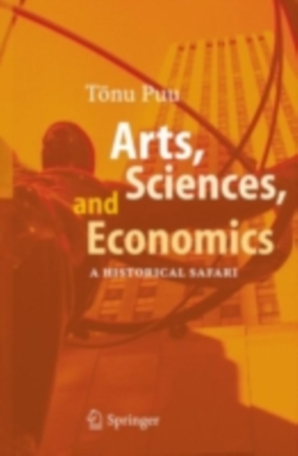 Arts, Sciences, and Economics : A Historical Safari, PDF eBook
