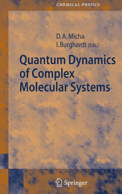 Quantum Dynamics of Complex Molecular Systems, Hardback Book