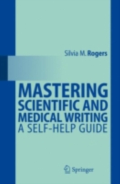 Mastering Scientific and Medical Writing : A Self-help Guide, PDF eBook