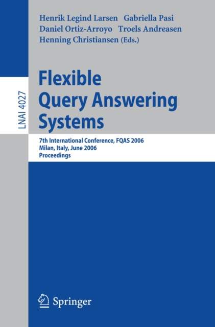 Flexible Query Answering Systems : 7th International Conference, FQAS 2006, Milan, Italy, June 7-10, 2006, PDF eBook
