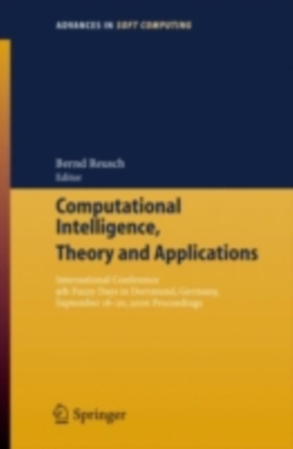 Computational Intelligence, Theory and Applications : International Conference 9th Fuzzy Days in Dortmund, Germany, Sept. 18-20, 2006 Proceedings, PDF eBook