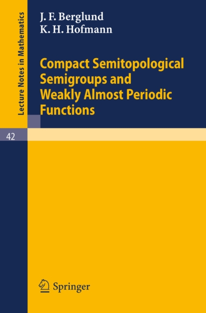 Compact Semitopological Semigroups and Weakly Almost Periodic Functions, PDF eBook