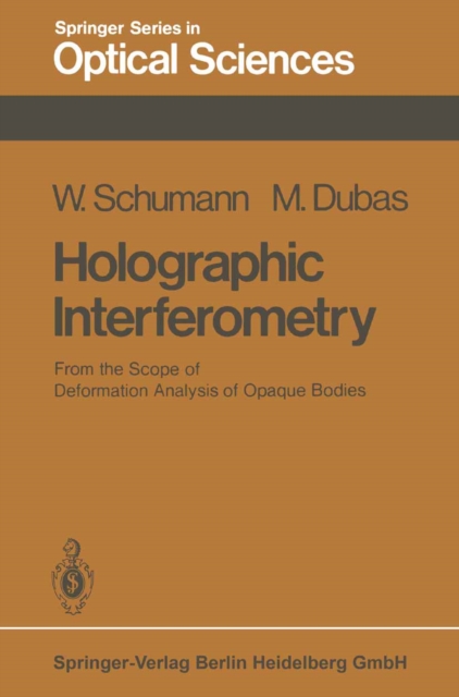 Holographic Interferometry : From the Scope of Deformation Analysis of Opaque Bodies, PDF eBook
