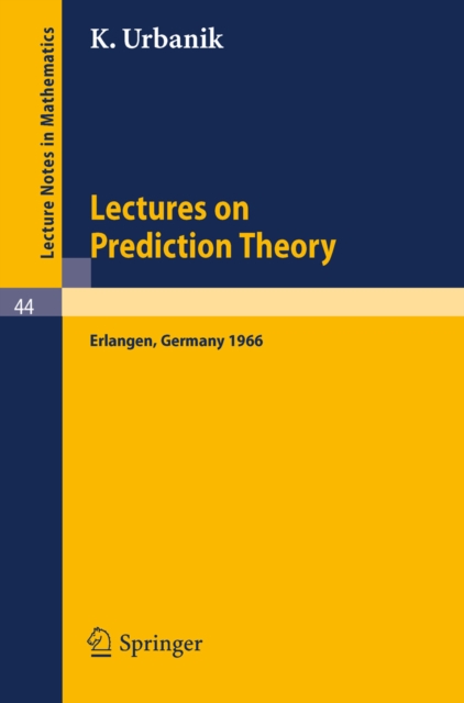 Lectures on Prediction Theory : Delivered at the University Erlangen-Nurnberg 1966, PDF eBook