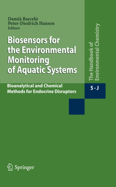 Biosensors for the Environmental Monitoring of Aquatic Systems : Bioanalytical and Chemical Methods for Endocrine Disruptors, PDF eBook