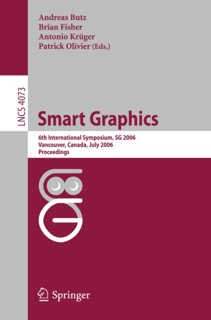 Smart Graphics : 6th International Symposium, SG 2006, Vancover, Canada, July 23-25, 2006, Proceedings, PDF eBook
