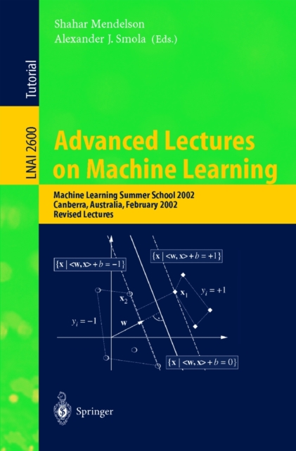 Advanced Lectures on Machine Learning : Machine Learning Summer School 2002, Canberra, Australia, February 11-22, 2002, Revised Lectures, PDF eBook