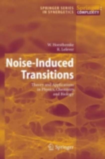 Noise-Induced Transitions : Theory and Applications in Physics, Chemistry, and Biology, PDF eBook