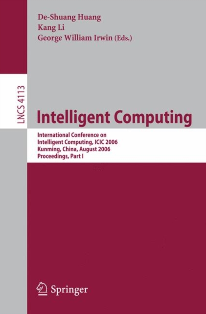 Intelligent Computing : International Conference on Intelligent Computing, ICIC 2006, Kunming, China, August 16-19, 2006, Proceedings, Part I, Paperback / softback Book