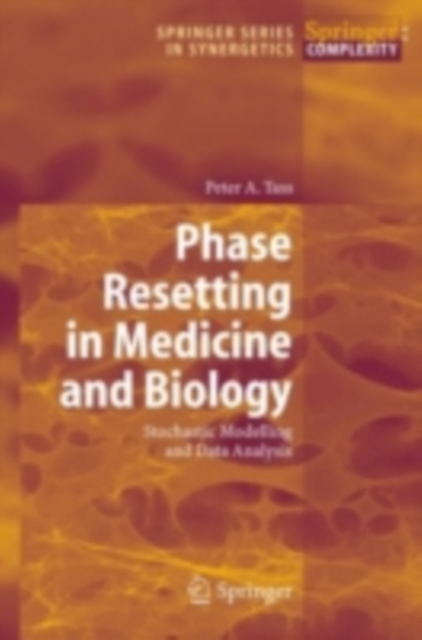 Phase Resetting in Medicine and Biology : Stochastic Modelling and Data Analysis, PDF eBook