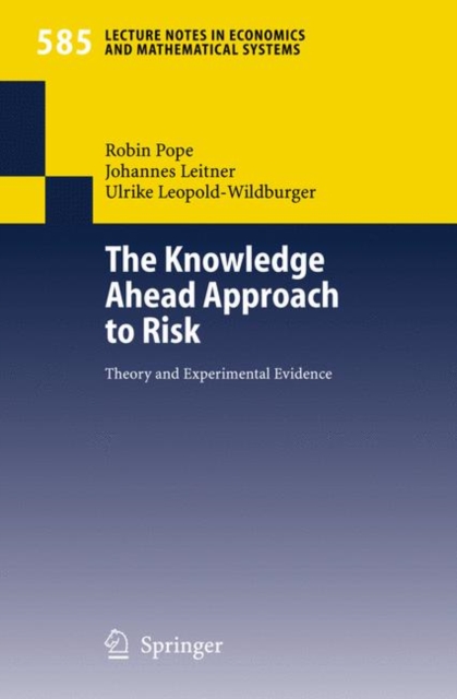 The Knowledge Ahead Approach to Risk : Theory and Experimental Evidence, Paperback / softback Book