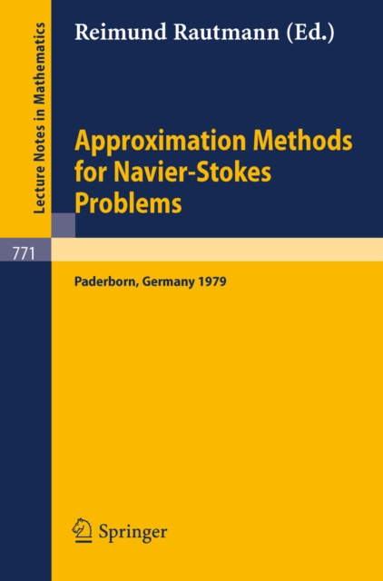 Approximation Methods for Navier-Stokes Problems : Proceedings of the Symposium Held by the International Union of Theoretical and Applied Mechanics (IUTAM) at the University of Paderborn, Germany, Se, PDF eBook